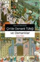 Kanuni Devri'nde Çin'de Osmanlı Tüfeği ve Osmanlılar