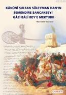 Kanuni Sultan Süleyman Han'ın Semendire Sancak Beyi Gazi Bali Beye Mektubu