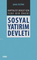 Kapitalist Devlet İçin Yeni Bir Öneri - Sosyal Yatırım Devleti Şenol Ö