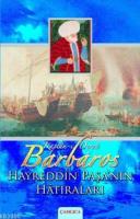 Kaptan-ı Derya Barbaros Hayreddin Paşanın Hatıraları