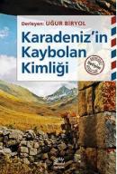 Karadeniz'in Kaybolan Kimliği Uğur Biryol