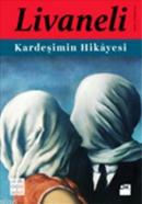 Kardeşimin Hikayesi (Ciltli) %10 indirimli Zülfü Livaneli