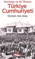 Karmaşa ve Bir Düzen: Türkiye Cumhuriyeti Osman Ata Ataç