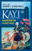 Kayı 3 - Haremeyn Hizmetinde Ahmet Şimşirgil