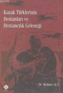 Kazak Türklerinin Destanları ve Destancılık Geleneği
