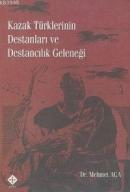 Kazak Türklerinin Destanları ve Destancılık Geleneği %10 indirimli Meh