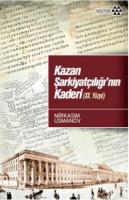 Kazan Şarkiyatçılığı'nın Kaderi (XX. Yüzyıl) %10 indirimli Mirkasım Us