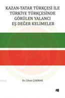 Kazan-Tatar Türkçesi İle Türkiye Türkçesinde Görülen Yalancı Eş Değer Kelimeler