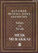 Kazasker Mustafa İzzet Efendi'nin Meşk Murakkaı