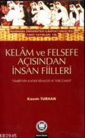 Kelam ve Felsefe Açısından İnsan Fiilleri Kasım Turhan