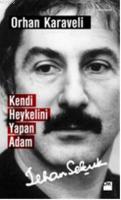 Kendi Heykelini Yapan Adam %10 indirimli Orhan Karaveli