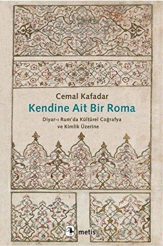 Kendine Ait Bir Roma Diyar-ı Rum’da Kültürel Coğrafya ve Kimlik Üzerine