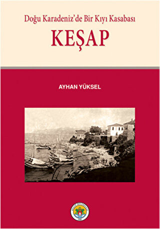 Keşap Doğu Karadeniz’de Bir Kıyı Kasabası