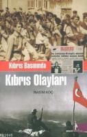 Kıbrıs Basınında Kıbrıs Olayları (1950-1954) %10 indirimli Rasim Koç