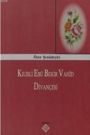 Kilisli Ebu Bekir Vahid Divançesi %10 indirimli Özer Şenödeyici