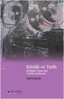 Kimlik ve Tarih Akif Pamuk