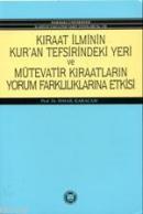 Kıraat İlminin Kur'an Tefsirindeki Yeri ve Mütevatir Kıraatların Yorum