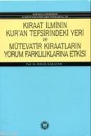 Kıraat İlminin Kur'an Tefsirindeki Yeri ve Mütevatir Kıraatların Yorum