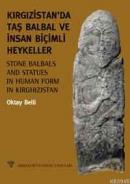 Kırgızistanda Taş Balbal ve İnsan Biçimli Heykeller %10 indirimli Okt