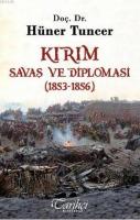 Kırım Savaş ve Diplomasi (1853-1856) Hüner Tuncer