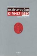 Kırmızı-Red Retrospektif Retrospective %10 indirimli Habib Aydoğdu