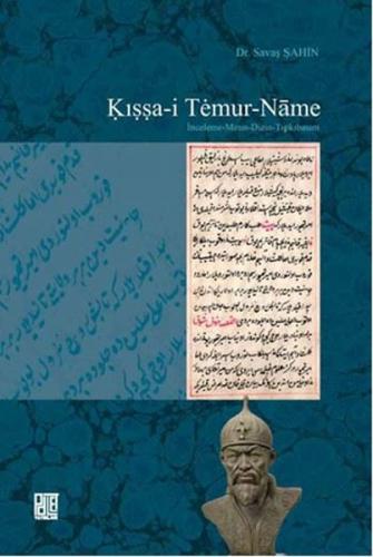 Kıssa-i Temur-Name İnceleme - Metin - Dizin - Tıpkıbasım Savaş Şahin