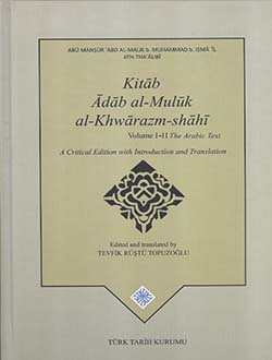 Kitab Adab al-Muluk al-Khwarazm-shahi A Critical Edition with Introduc
