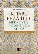 Kitabu Feza'ili'l - Mekke Ve'l - Medine Ve'l - Kudüs