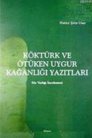 Köktürk ve Ötüken Uygur Uygur Kağanlığı Yazıtları