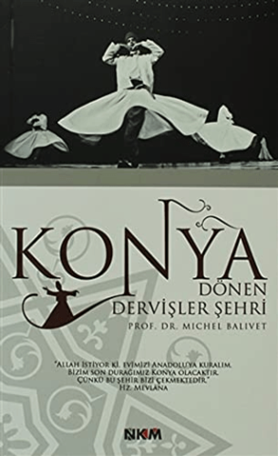 Konya Dönen Dervişler Şehri Michel Balıvet