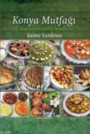 Konya Mutfağı Bağ Evinin Asırlık Sırları