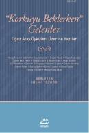 Korkuyu Beklerken Gelenler