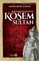 Kösem Sultan %10 indirimli Ahmet Refik Altınay