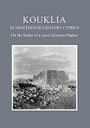 Kouklia in Nineteenth Century Cyprus On the Ruins of a once Glorious P