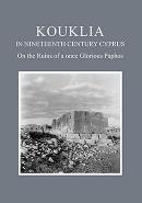 Kouklia in Nineteenth Century Cyprus On the Ruins of a once Glorious Paphos