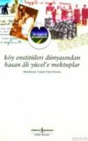 Köy Enstitüleri Dünyasından Hasan Âli Yücel'e Mektuplar %10 indirimli 