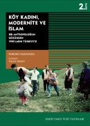 Köy Kadını, Modernite ve İslam Bir Antropoloğun Gözünden 1990'ların Tü