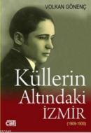 Küllerin Altındaki İzmir 1909-1930 %15 indirimli Volkan Gönenç