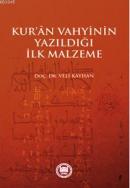 Kur'an Vahyinin Yazıldığı İlk Malzeme Veli Kayhan