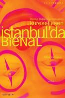Küreselleşen İstanbul'da Bienal