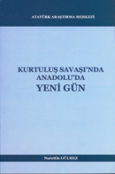 Kurtuluş Savaşı'nda Anadolu'da Yeni Gün Nurettin Gülmez