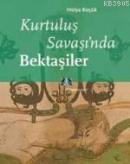 Kurtuluş Savaşı'nda Bektaşiler Hülya Küçük