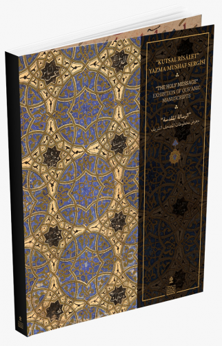 Kutsal Risalet Yazma Mushaf Sergisi Kataloğu - The Holy Message Exhibi