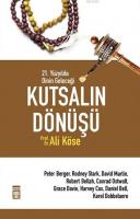 Kutsalın Dönüşü - 21. Yüzyılda Dinin Geleceği %10 indirimli Ali Köse