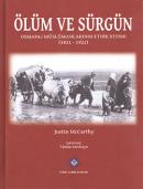 Ölüm ve Sürgün Osmanlı Müslümanlarının Etnik Kıyımı (1821 - 1922)