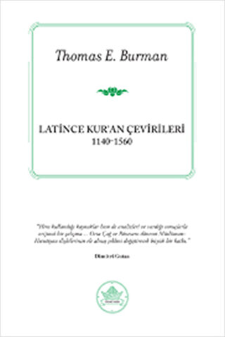 Latince Kur'an Çevirileri (1140-1560) Thomas E. Burman