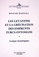 Les Levantins et la Grecisation des emprunts Turcs - Ottomans Rinaldo 