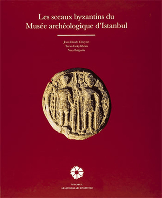 Les Sceaux Byzantins du Musee Archeologique d'Istanbul Turan Gökyıldır