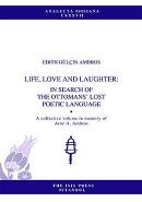 Life,Love and Laughter: In Search of the Ottomans' Lost Poetic Languag