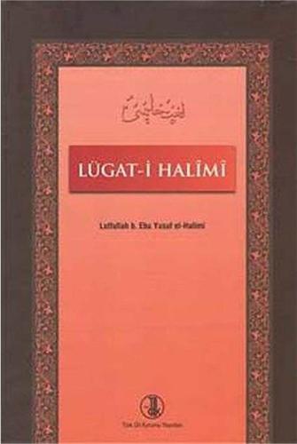 Lügat-i Halimi (Farsça - Türkçe Lugat - Tıpkıbasım) Lutfullah b. Ebu Y